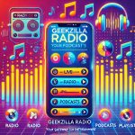 Geekzilla Radio App